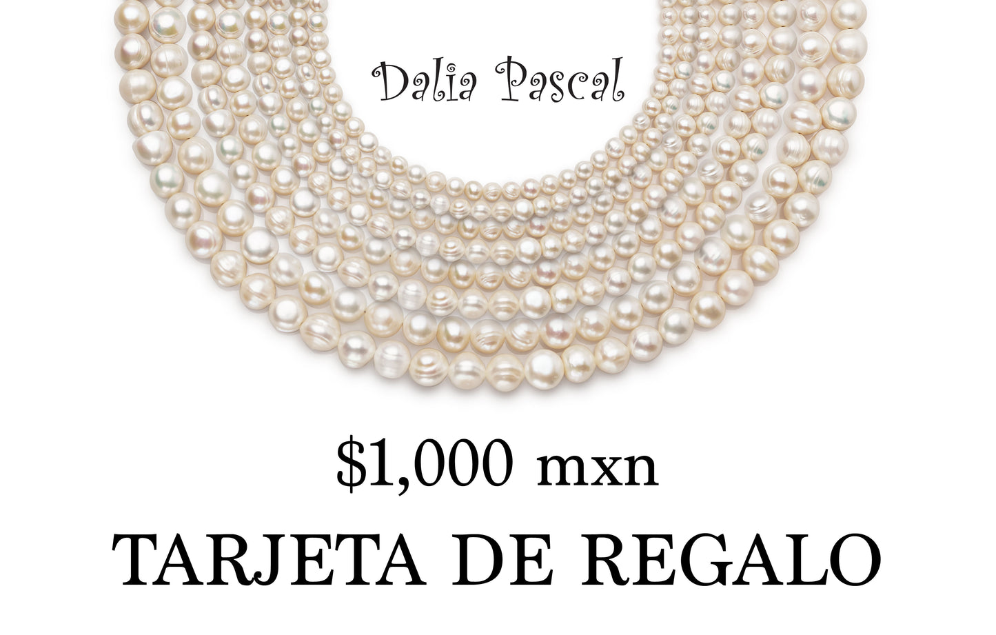 TARJETA DE REGALO $1000.00 PARA LA TIENDA EN LÍNEA DE DALIA PASCAL